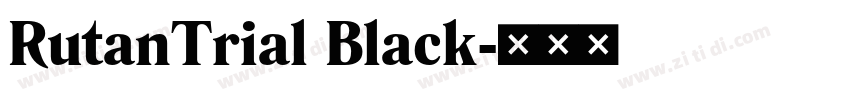 RutanTrial Black字体转换 RutanTrial Black字体转换